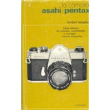 La Camara Asahi / Pentax Herbert Keppler