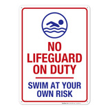 Señal De No Lifeguard On Duty, Swim At Your Own Risk Pool Si