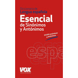 Diccionario Esencial De Sinonimos Y Antonimos - Vox