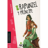 Rapunzel Y El Principe - Latramaquetrama, De Actis, Beatriz. Editorial Aique, Tapa Blanda En Español