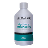 Oleo Thermo Relaxante 500 Ml Hidramais Tipo De Embalagem Pote Fragrância Thermo Relaxante Tipos De Pele Normal