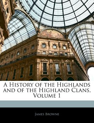 Libro A History Of The Highlands And Of The Highland Clan...