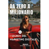 Libro: Da Zero A Milionario: I Segreti Del Marketing Digital