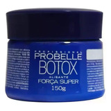 Botox Força Super Probelle 150g