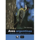 * Aves Argentinas * 30 Especies Emblematicas Tito Narosky