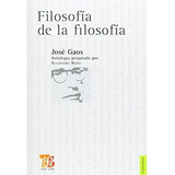 Filosofía De La Filosofía, De José Gaos. Editorial Fondo De Cultura Económica, Tapa Blanda, Edición 1 En Español, 2008