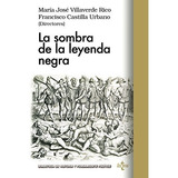 La Sombra De La Leyenda Negra (biblioteca De Historia Y Pens