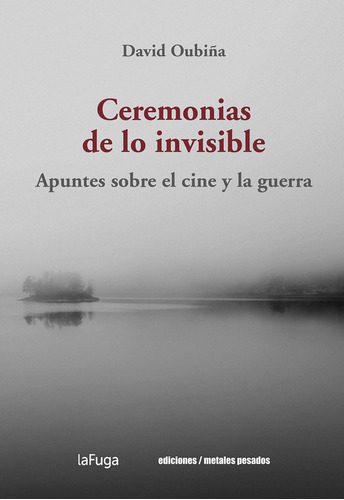 Ceremonias De Lo Invisible - Oubiña David