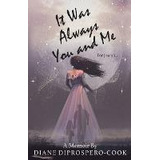 Libro It Was Always You And Me - Diane Diprospero-cook