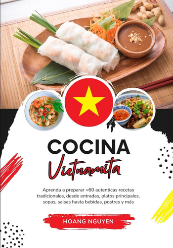 Libro: Cocina Vietnamita: Aprenda A Preparar +60 Auténticas