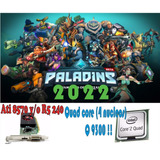 Procesador Intel Core 2 Quad Q9300 Corriendo Paladins Gammer