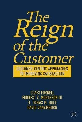 Libro The Reign Of The Customer : Customer-centric Approa...