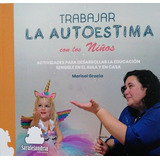 Trabajar La Autoestima Con Los Niãâos, De Gracia, Marisol. Editorial Sar Alejandria Ediciones, Tapa Dura En Español