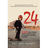 Libro 24: Hours To Life - Des Autels, Pat