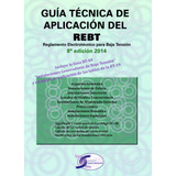 Guia Tecnica Aplicacion Rebt 8ªed 2014 Reglamento Electr...