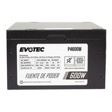 Fuente De Poder Pc 600w Evotec P4600w Atx 24 Pines Sata Color Gris Oscuro