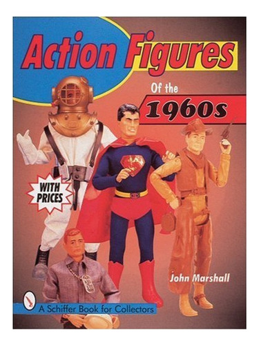 Action Figures Of The 1960s - John Marshall. Eb05