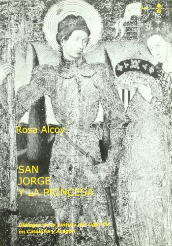 San Jorge Y La Princesa: Diálogos De La Pintura Del Siglo Xv
