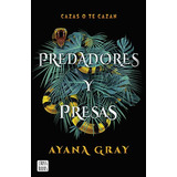 Predadores Y Presas - Gray Ayana