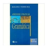 Aprender E Praticar Gramática De Mauro Ferreira Pela Ftd (2003)