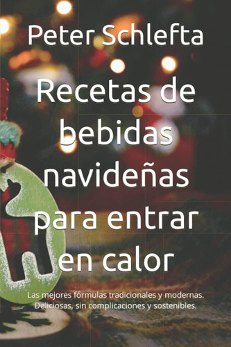 Libro: Recetas De Bebidas Navideñas Para Entrar En Calor: La