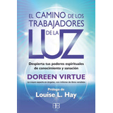 El Camino De Los Trabajadores De La Luz Doreen Virtue 
