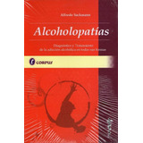 Alcoholopatias, Diagnostico Y Tratamiento Del Alcoholimo