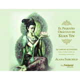 El Pequeño Oráculo De Kuan Yin | Alana Fairchild