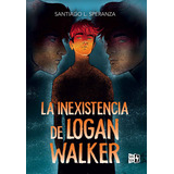 Libro La Inexistencia De Logan Walker - Santiago L. Speranza - Vrya