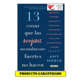 13 Cosas Que Las Mujeres Mentalmente Fuerte No Hacen, De Amy Morin. Editorial Aguilar, Tapa Blanda En Español