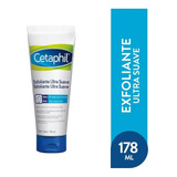 Exfoliante Ultra Suave Cetaphil | Todo Tipo De Piel | 178ml