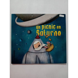 Un Picnic En Saturno Viviana Garofoli Ed. Del Naranjo