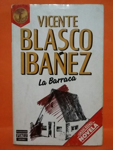 La Barraca. Por Vicente Blasco Ibáñez. 