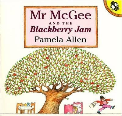 Mr Mcgee  And  The Blackberry Jam - Pamela Allen