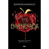 Envenenada. Dime, Espejo De Cristal, Ãâ¿quiãâ©n Es La Mãâ¡s Letal?, De Donnelly, Jennifer. Editorial Rba Molino, Tapa Blanda En Español