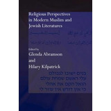 Religious Perspectives In Modern Muslim And Jewish Litera...