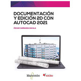 Livro Documentación Y Edición 2d Con Autocad 2021 De Óscar C