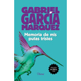 Memoria De Mis Putas Tristes (2015) Td, De García Márquez, Gabriel. Serie Booket Diana, Vol. 1.0. Editorial Diana México, Tapa Dura, Edición 1.0 En Español, 2021