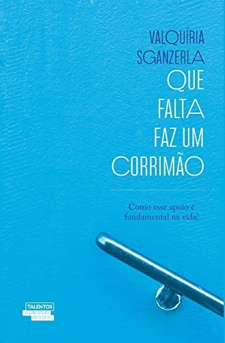 Que Falta Faz Um Corrimão - Valquiria Sganzerla