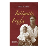 Intimate Frida, De Isolda Pinedo Kahlo. Editorial Oveja Negra, Tapa Dura, Edición 2006 En Inglés, 2006
