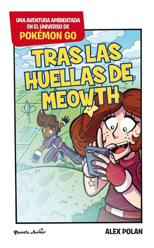 Pokãâ©mon Go. Tras Las Huellas De Meowth, De Polan, Alex. Editorial Planeta Junior, Tapa Blanda En Español