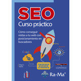 Seo Curso Practico Cómo Conseguir Visitar A Tu Web Con Posic