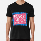 Remera My Back And Body Hurts Funny Quote Yoga Gym Gift Algo