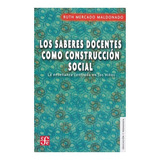 Los Saberes Docentes Como Construcción Social. La Enseñanz