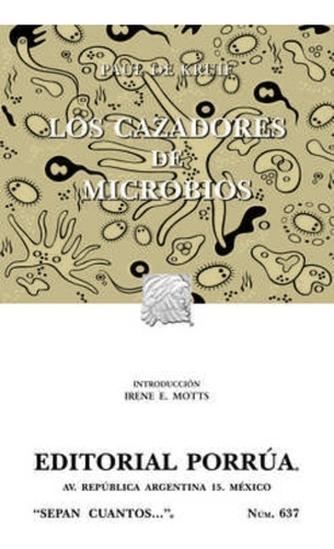 Libro Los Cazadores De Microbios Novela Paul De Kruif Porrua