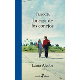 Trilogia La Casa De Los Conejos. Laura Alcoba. Edhasa