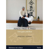 Aikido Paso A Paso, De Ueshiba, Moriteru. Editorial Kairós Sa, Tapa Blanda En Español