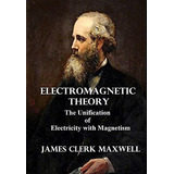 Electromaic Theory - Maxwell, James Clerk, De Maxwell, James Cl. Editorial Blurb En Inglés