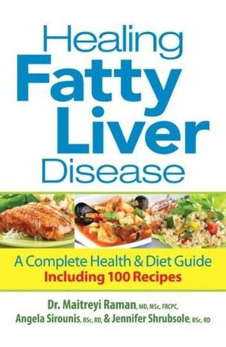 Healing Fatty Liver Disease Aplete Health And..., De Raman Md  Msc  Frcpc, Dr. Maitreyi. Editorial Robert Rose En Inglés