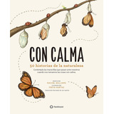 Con Calma. 50 Historias De La Naturaleza - Williams, Hartas